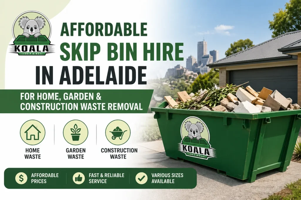 Affordable Skip Bin Hire in Adelaide for Home, Garden & Construction Waste Removal