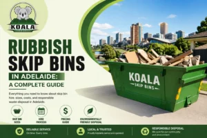 Rubbish Skip Bins in Adelaide: A Complete Guide