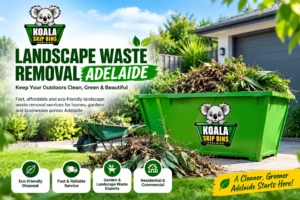 Landscape Waste Removal Adelaide